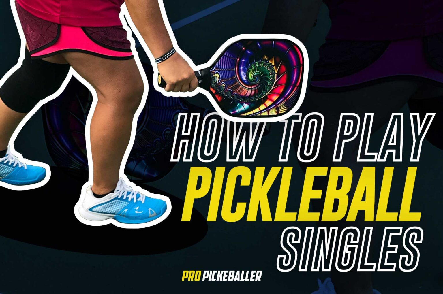 How To Play Pickleball Singles: The Strategies - Pro PickleBaller