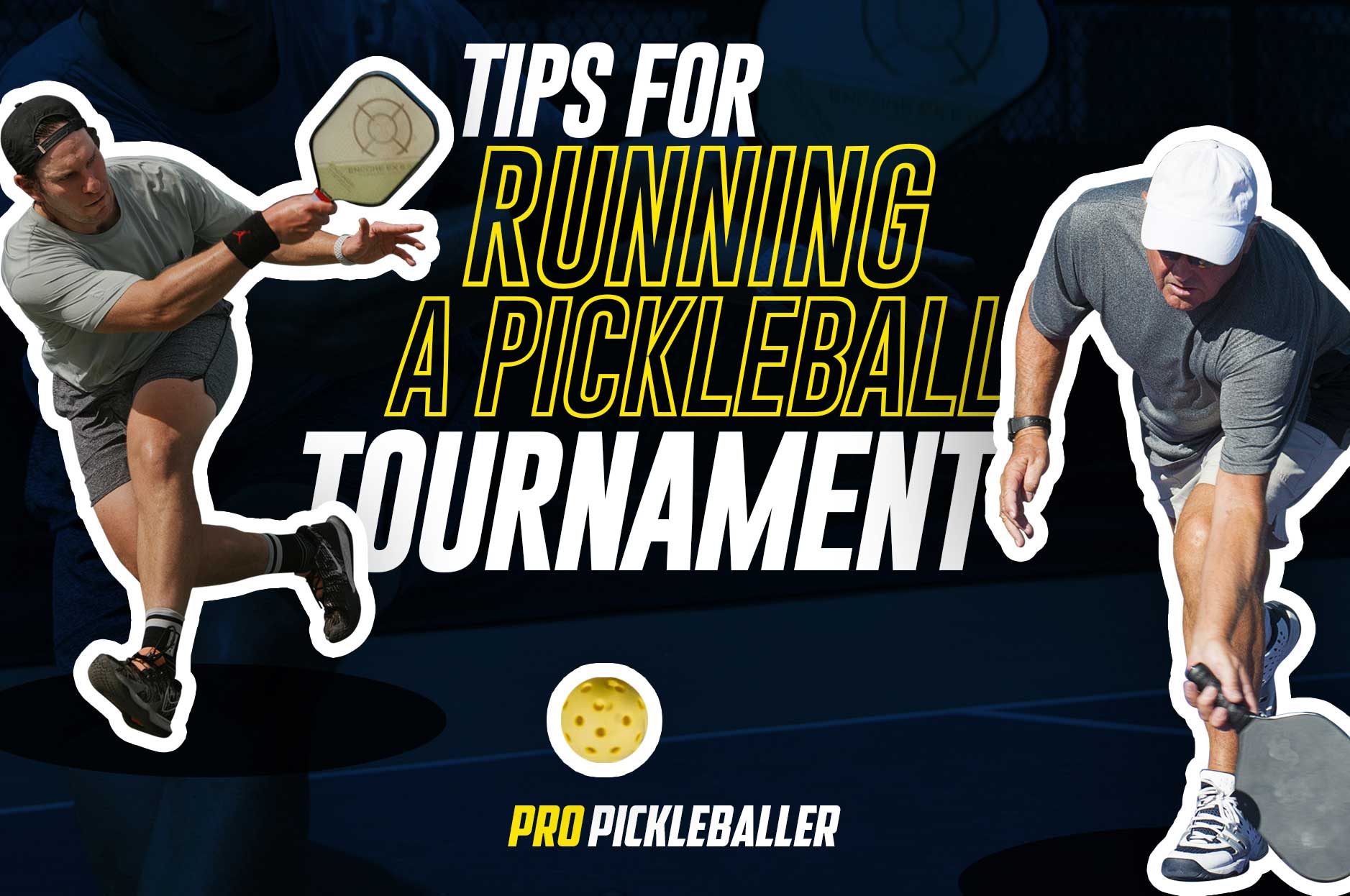 Tips for Running a Pickleball Tournament Pro PickleBaller